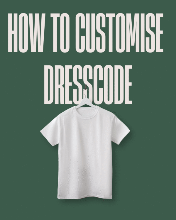 How To Customise a Dresscode